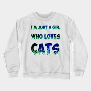 I'm just a girl who loves cats 2 Crewneck Sweatshirt